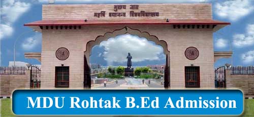 MDU Rohtak B.Ed 2022 Application Form, Exam Date, Eligibility, Result