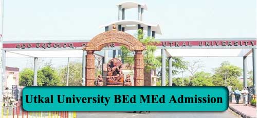 Utkal University BEd MEd Admission 2023