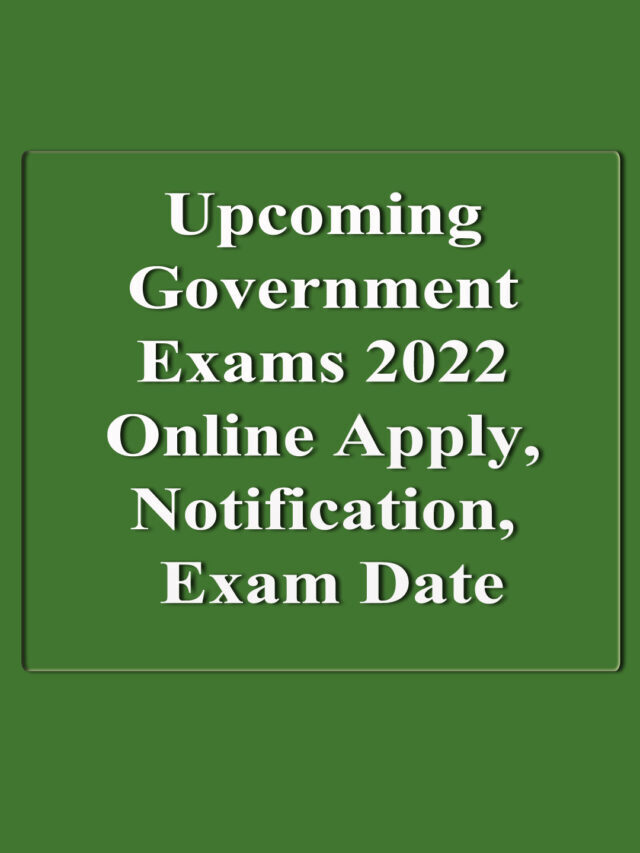 Upcoming Government Exams 2022